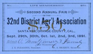 Second Annual Fair Life Membership Ticket, 1891
32nd District Agricultural Association; Santa …